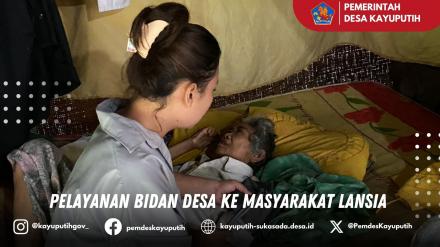 KUNJUNGAN BIDAN DESA KE MASYARAKAT LANSIA
